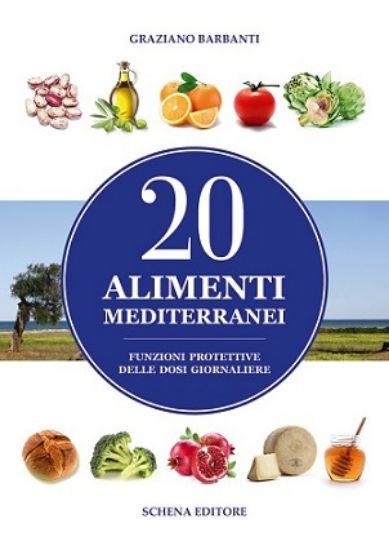 Immagine di 20 ALIMENTI MEDITERRANEI - funzioni protettive delle dosi giornaliere